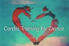 Cardio training for dance